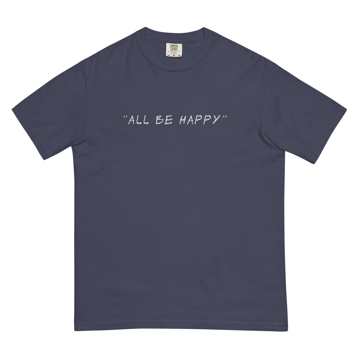 All Be Happy Heritage Garment-Dyed Tee
